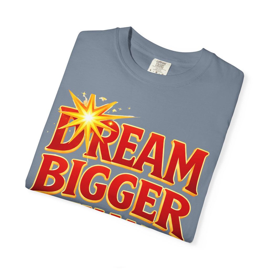 Dream Bigger Than Texas Shirt – Motivational Graphic Tee, Bold Western Texas Pride T-Shirt, Inspirational Statement Shirt, Unisex Gift