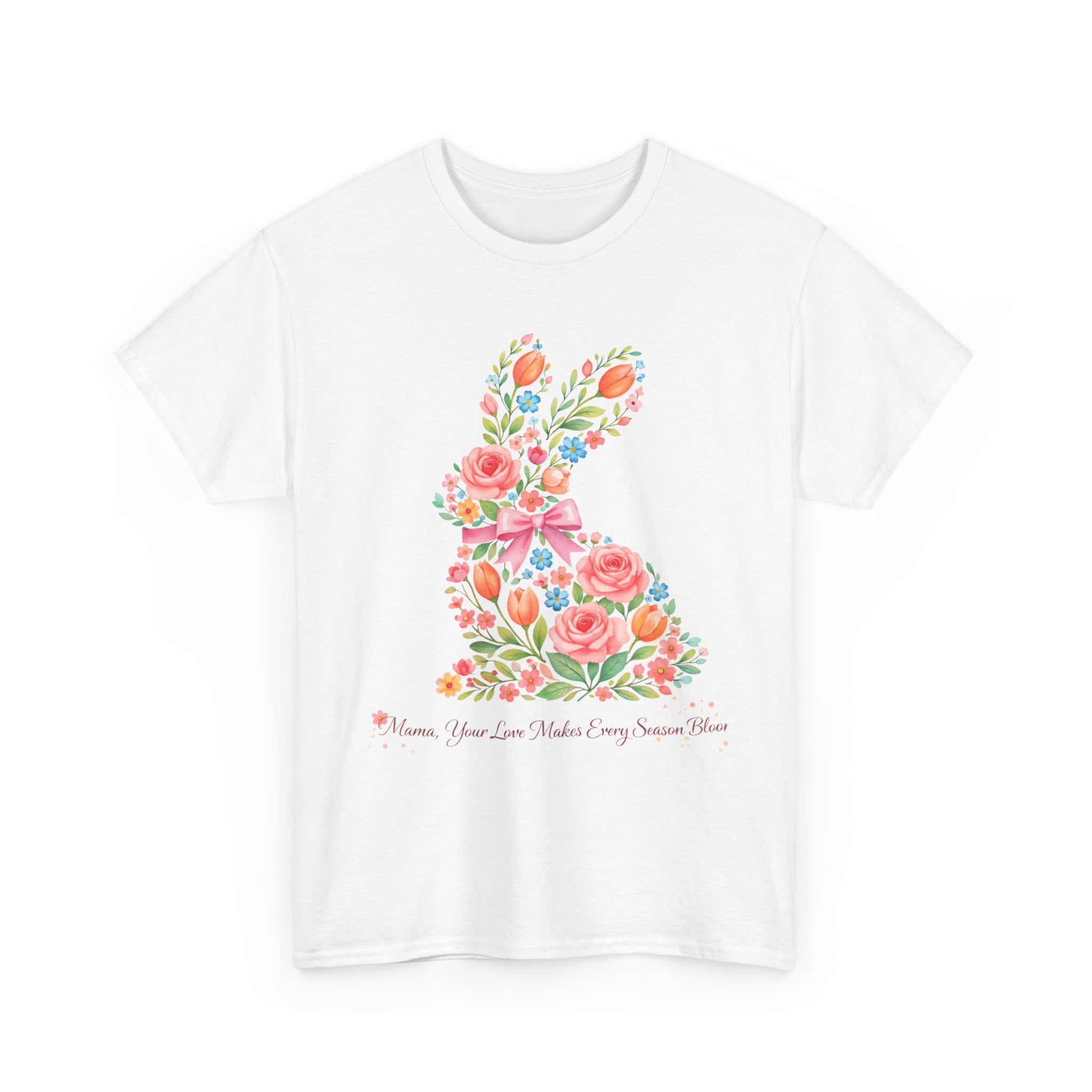 Floral Easter Mama Bunny Shirt – Mama Your Love Makes Every Season Bloom – Spring Mom Gift – Cute Easter Bunny T-Shirt for Moms