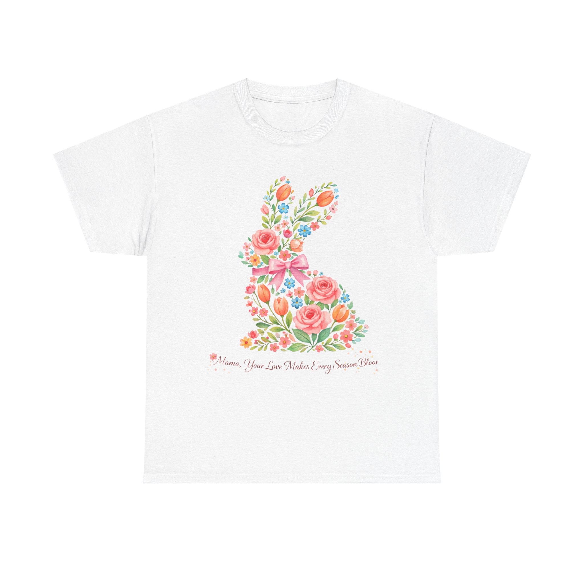 Floral Easter Mama Bunny Shirt – Mama Your Love Makes Every Season Bloom – Spring Mom Gift – Cute Easter Bunny T-Shirt for Moms