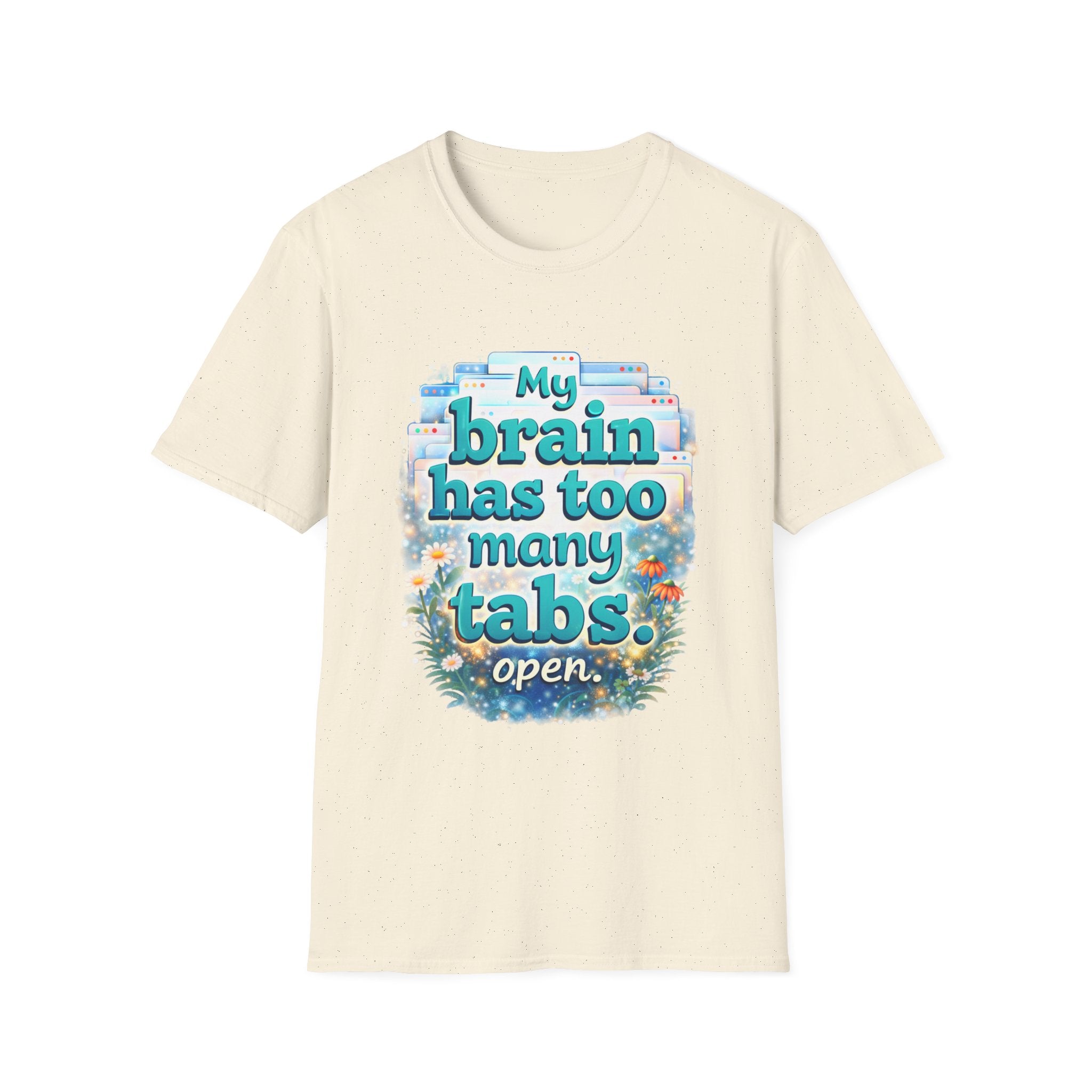 My Brain Has Too Many Tabs Open Shirt – Funny Overthinking Tee, ADHD Humor T-Shirt, Relatable Mental Health Graphic Tee, Cute Aesthetic Shirt