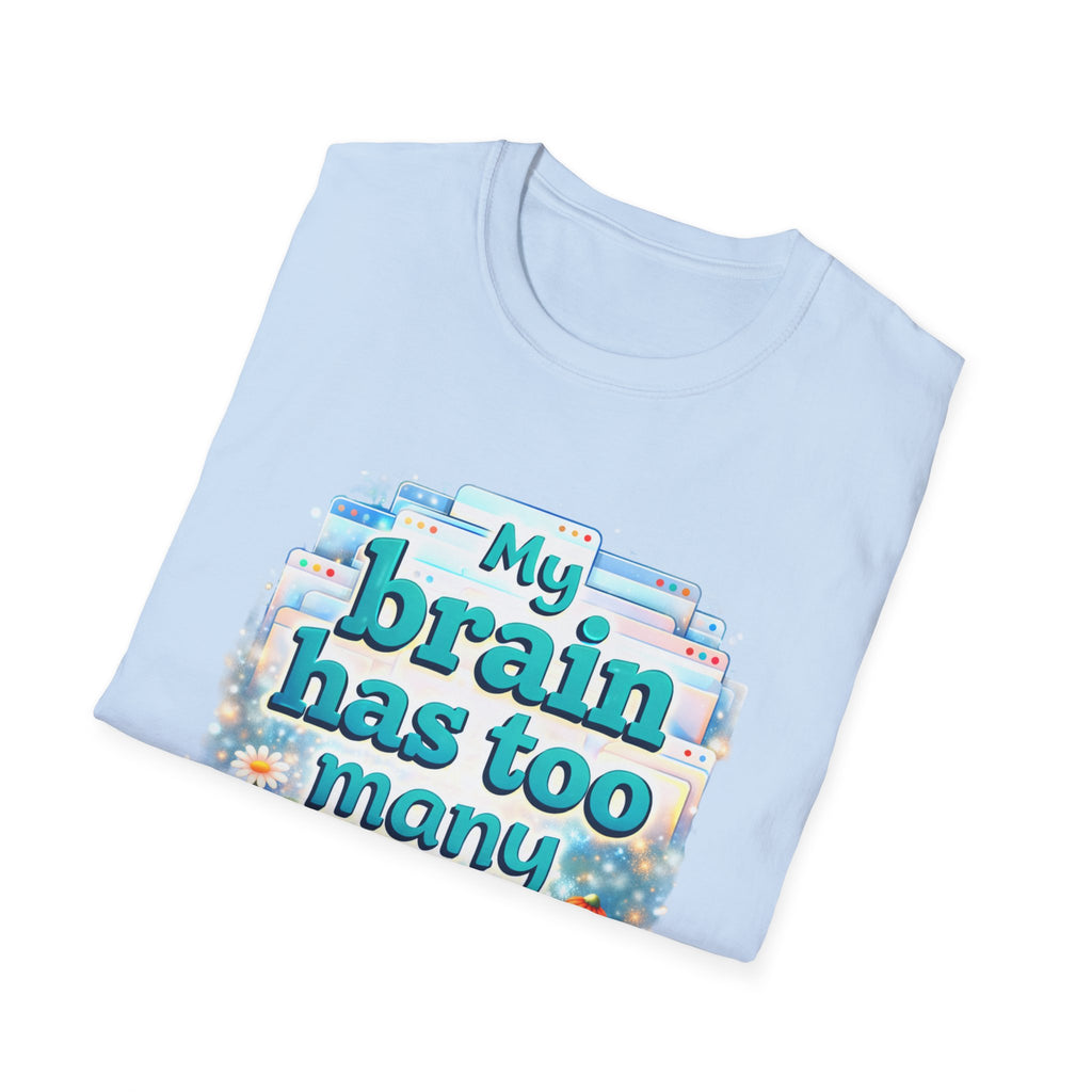 My Brain Has Too Many Tabs Open Shirt – Funny Overthinking Tee, ADHD Humor T-Shirt, Relatable Mental Health Graphic Tee, Cute Aesthetic Shirt