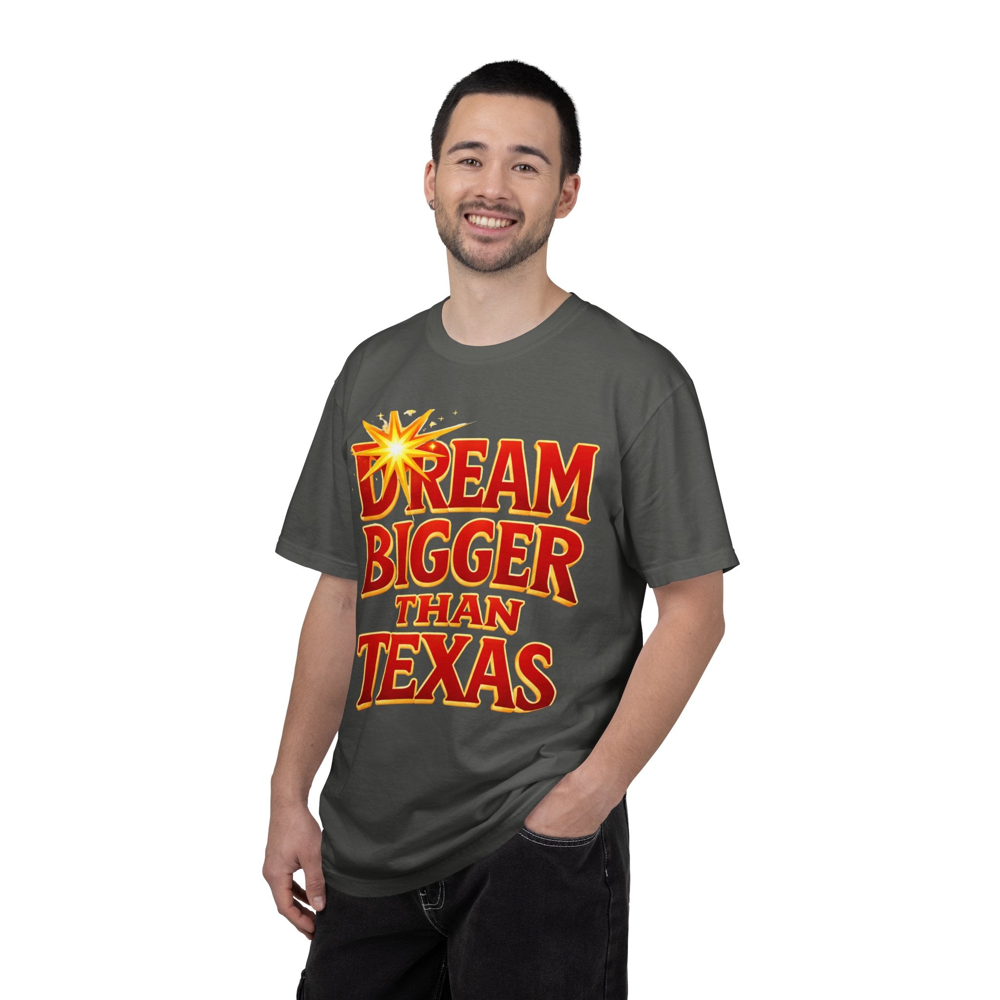 Dream Bigger Than Texas Shirt – Motivational Graphic Tee, Bold Western Texas Pride T-Shirt, Inspirational Statement Shirt, Unisex Gift