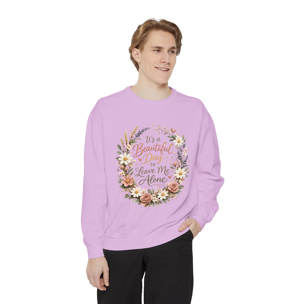 Leave Me Alone Floral Sweatshirt — "It’s a Beautiful Day to Leave Me Alone" Cozy Crewneck