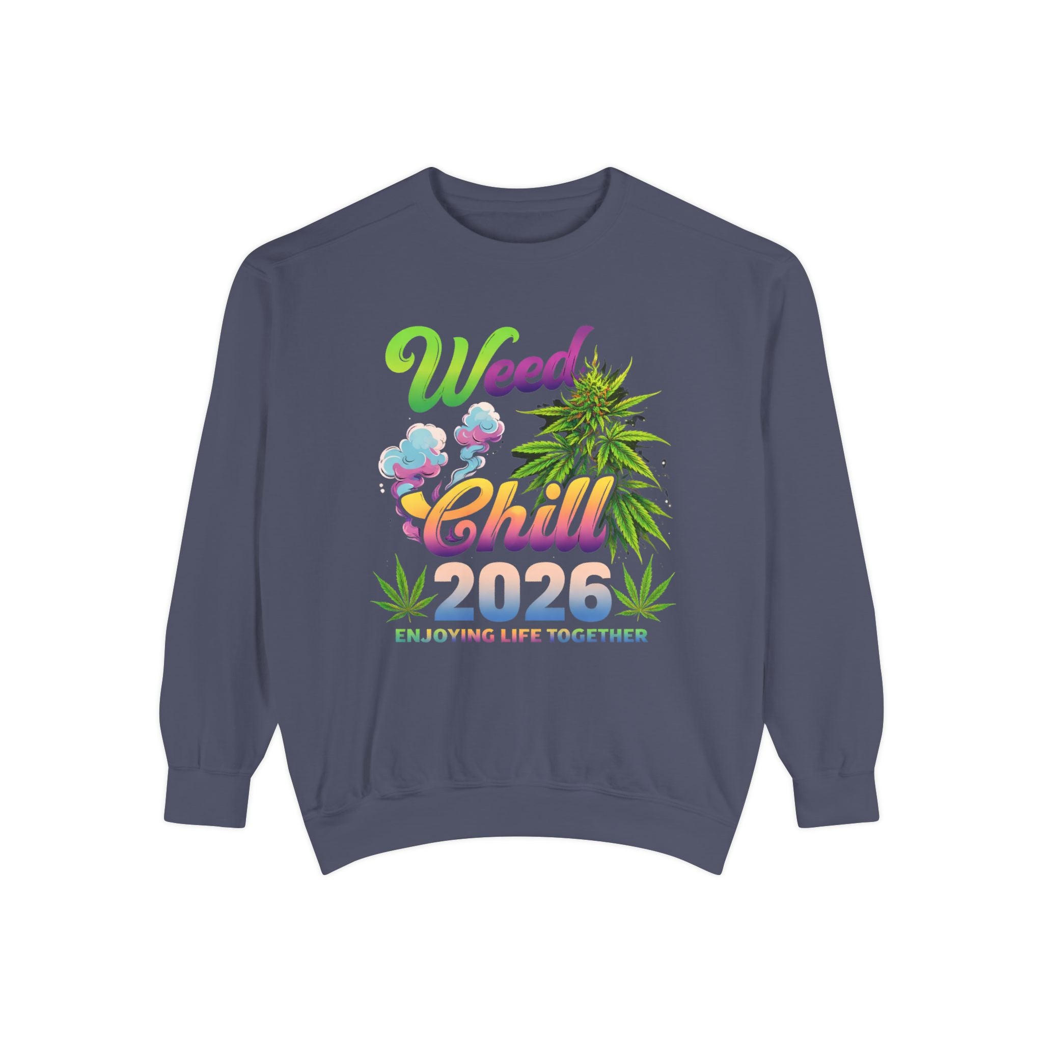 Weed Chill 2026 Sweatshirt – Funny Stoner Crewneck, Cannabis Lifestyle Sweatshirt, 420 Graphic Pullover, Chill Vibes Streetwear, Unisex