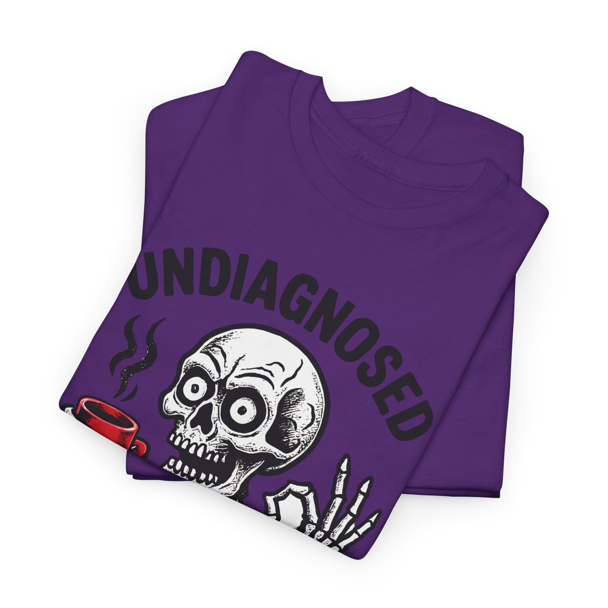 Graphic Tee — "Undiagnosed but Something Ain't Right" Skeleton Coffee Shirt