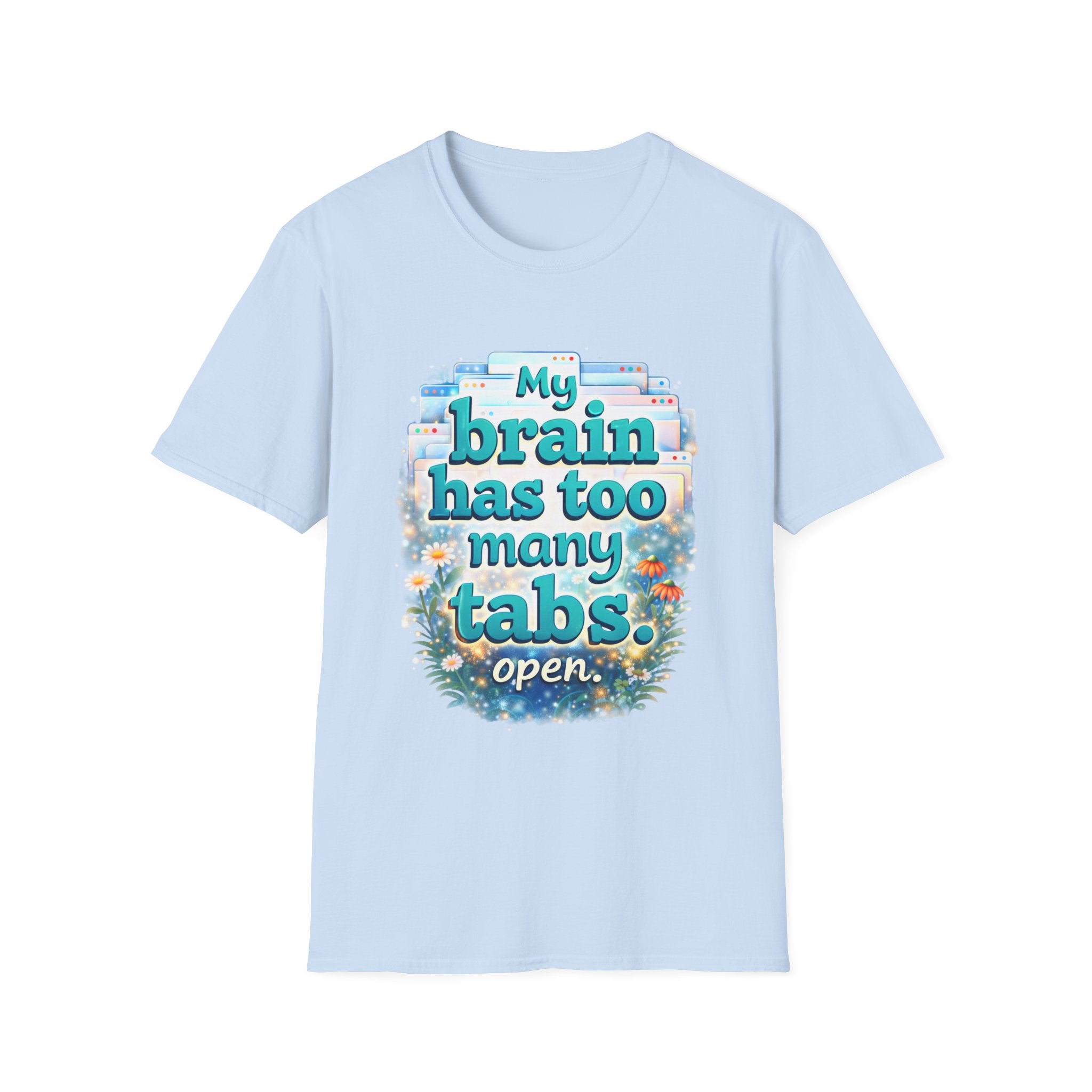 My Brain Has Too Many Tabs Open Shirt – Funny Overthinking Tee, ADHD Humor T-Shirt, Relatable Mental Health Graphic Tee, Cute Aesthetic Shirt