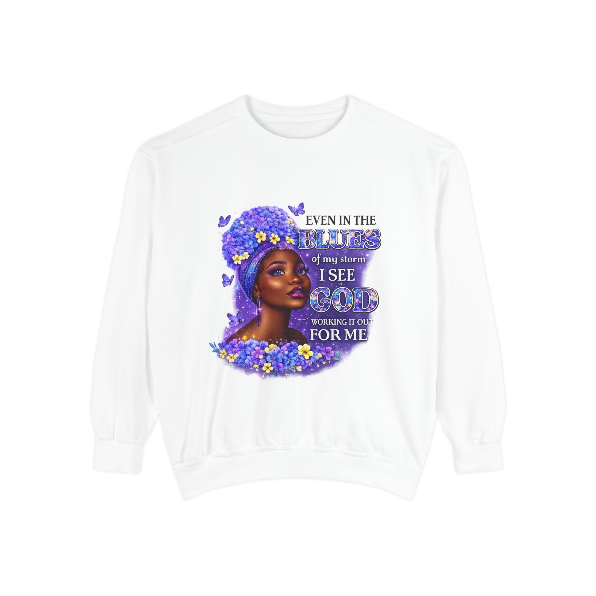 Inspirational Black Woman Sweatshirt — “Even in the Middle of my Storm I See God Working It Out for Me”