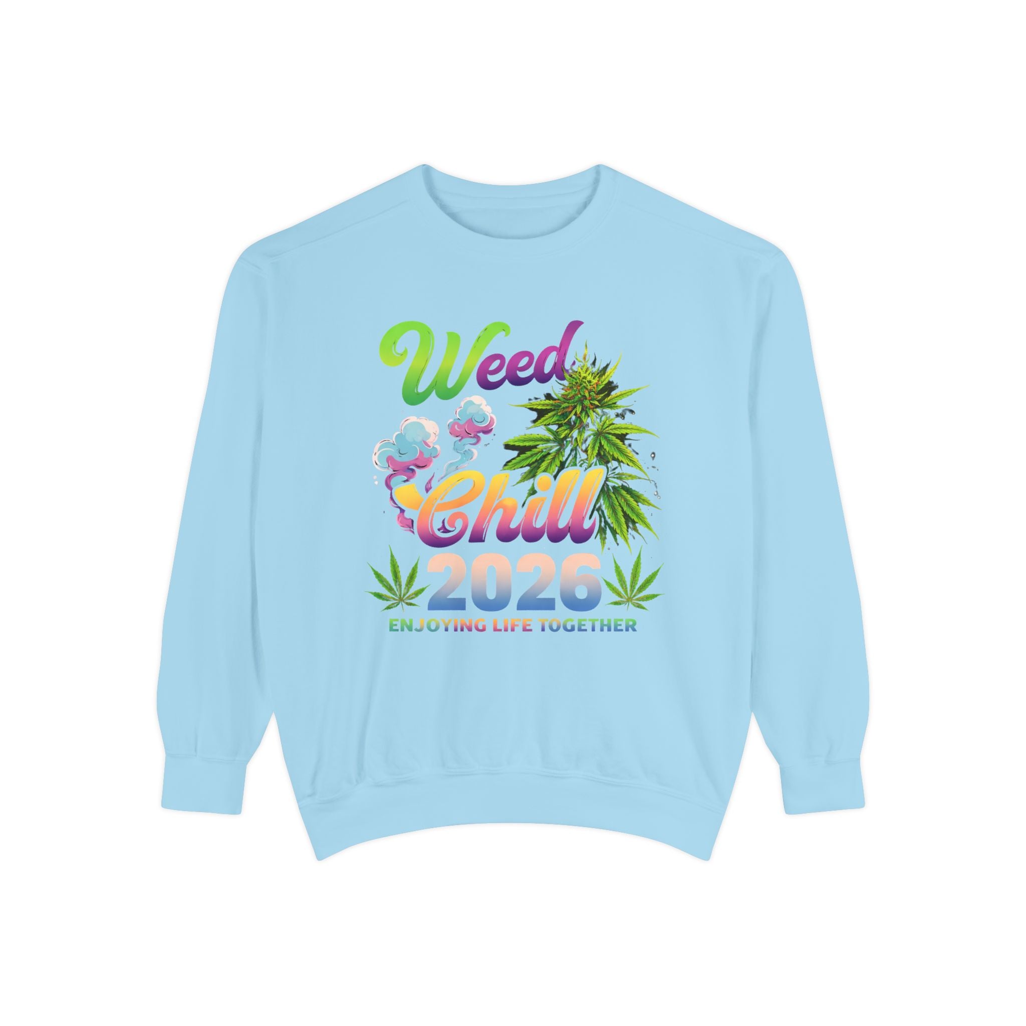 Weed Chill 2026 Sweatshirt – Funny Stoner Crewneck, Cannabis Lifestyle Sweatshirt, 420 Graphic Pullover, Chill Vibes Streetwear, Unisex