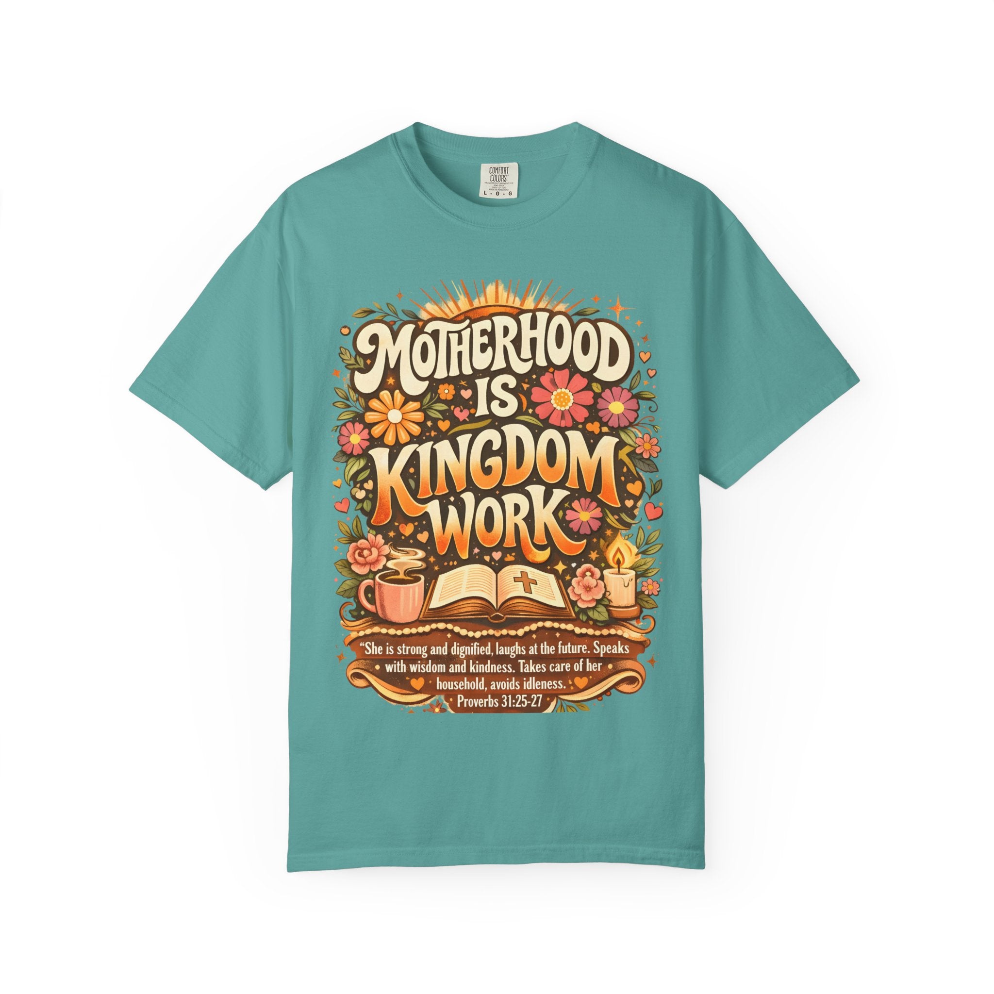 Motherhood Is Kingdom Work T-Shirt — Christian Mom Graphic Tee (Proverbs 31:27)