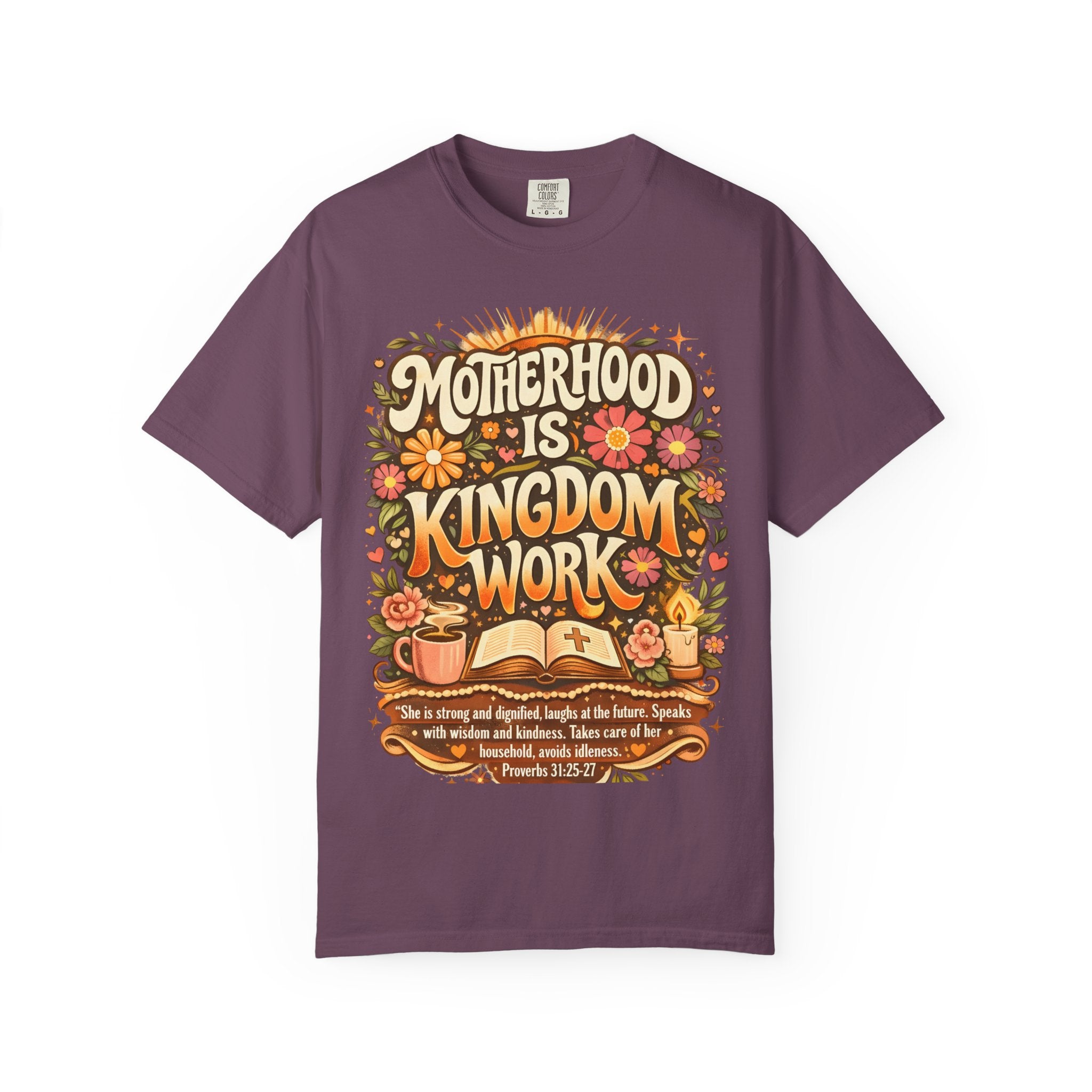 Motherhood Is Kingdom Work T-Shirt — Christian Mom Graphic Tee (Proverbs 31:27)