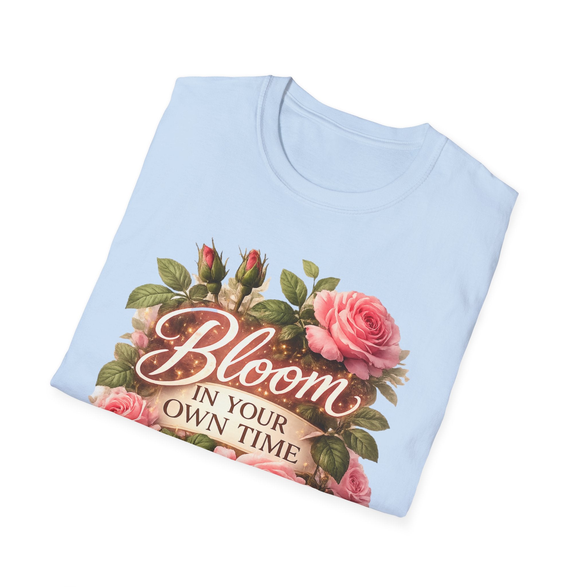 Inspirational Flower Shirt for Women, Bloom In Your Own Time Tee, Self Love Gift, Birthday Gift for Her, Cute Floral Shirt