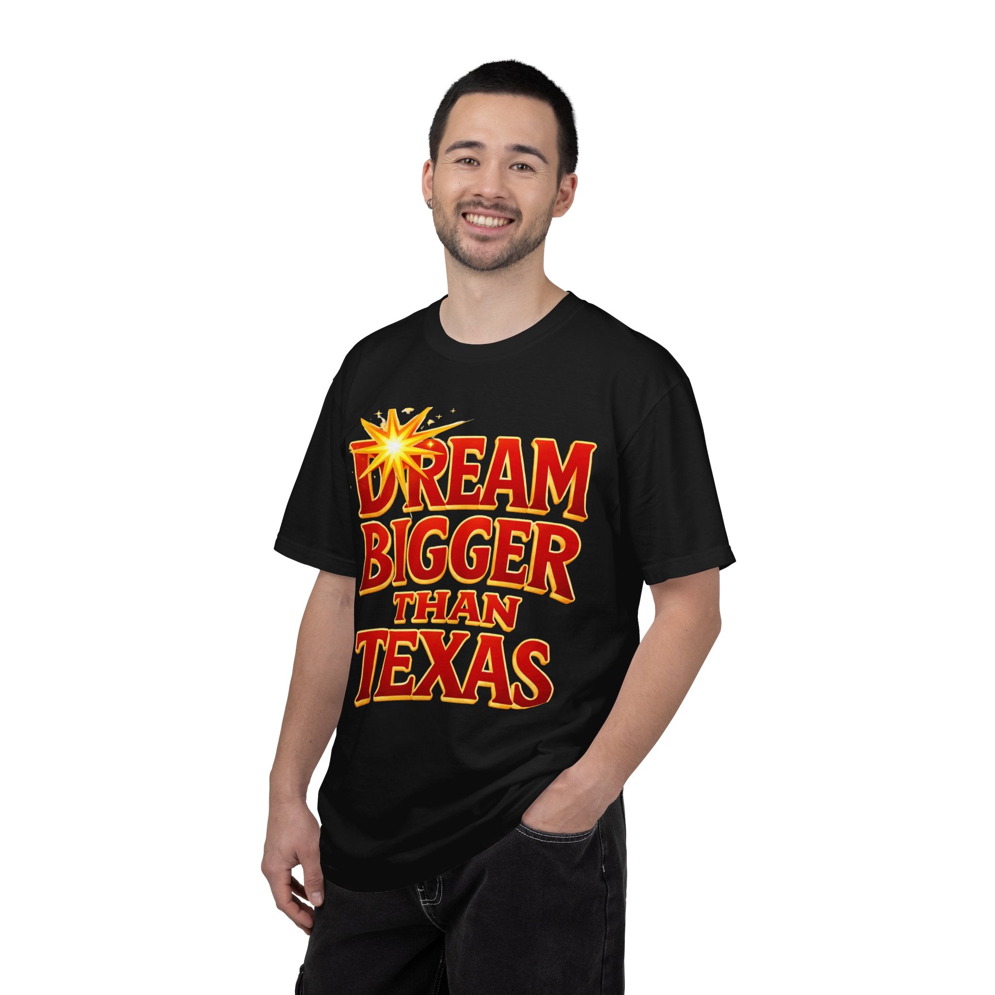 Dream Bigger Than Texas Shirt – Motivational Graphic Tee, Bold Western Texas Pride T-Shirt, Inspirational Statement Shirt, Unisex Gift