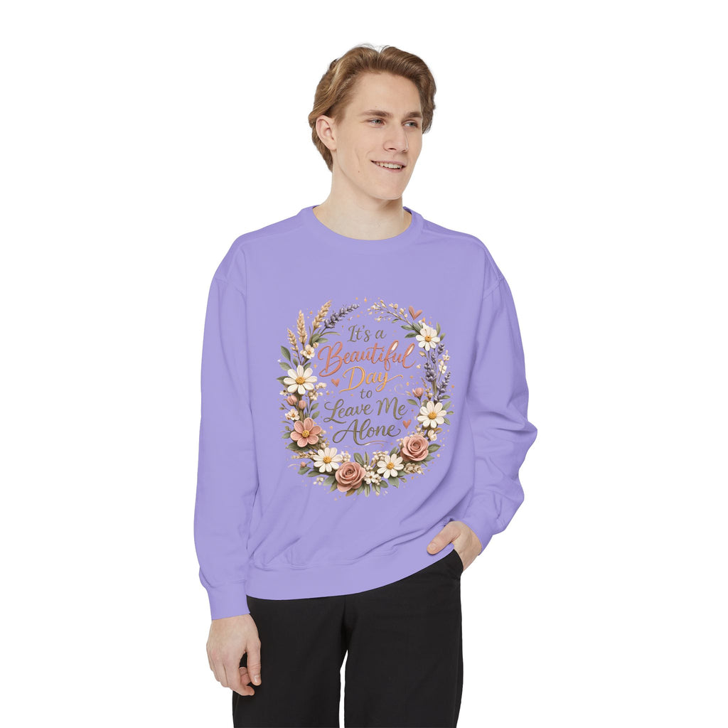 Leave Me Alone Floral Sweatshirt — "It’s a Beautiful Day to Leave Me Alone" Cozy Crewneck