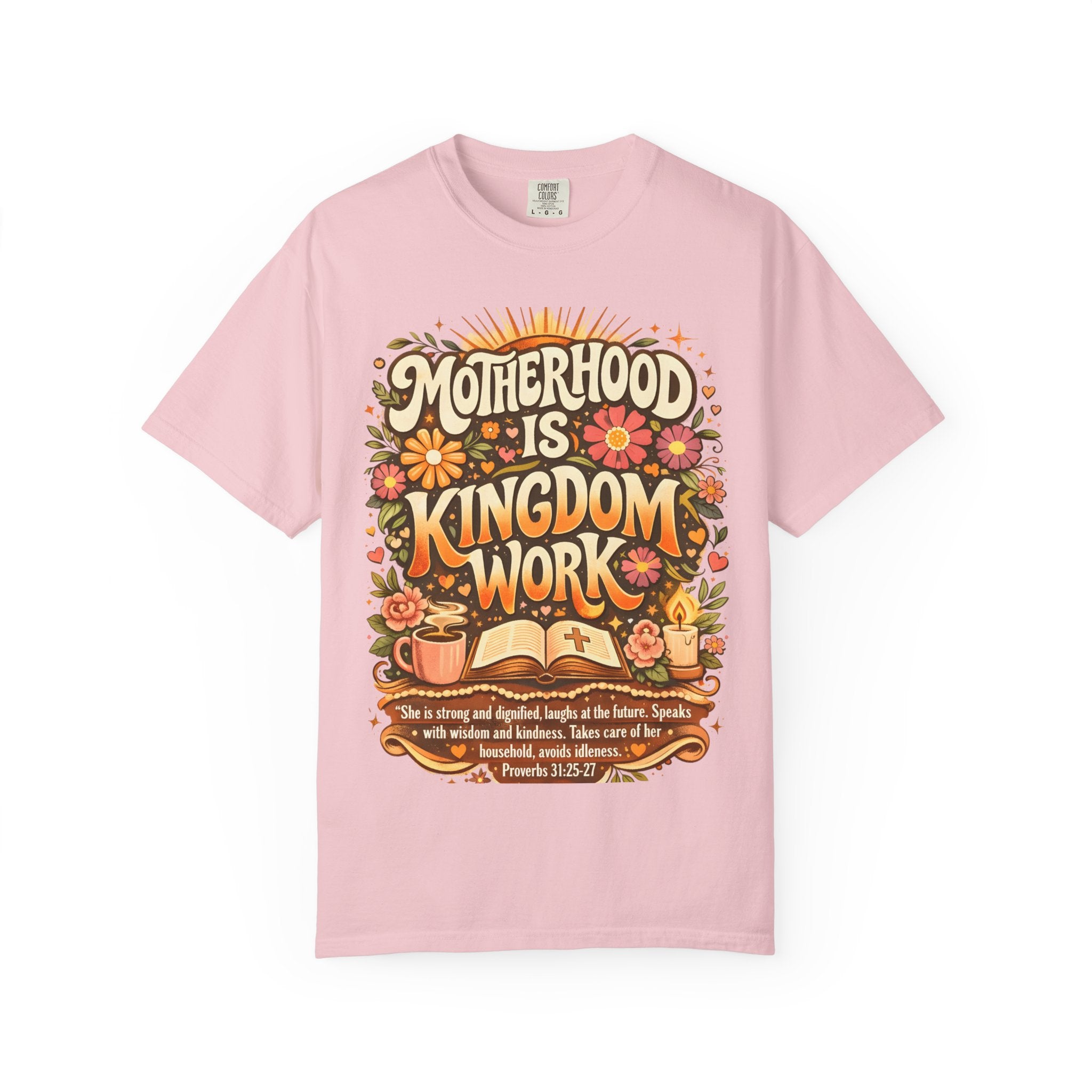 Motherhood Is Kingdom Work T-Shirt — Christian Mom Graphic Tee (Proverbs 31:27)