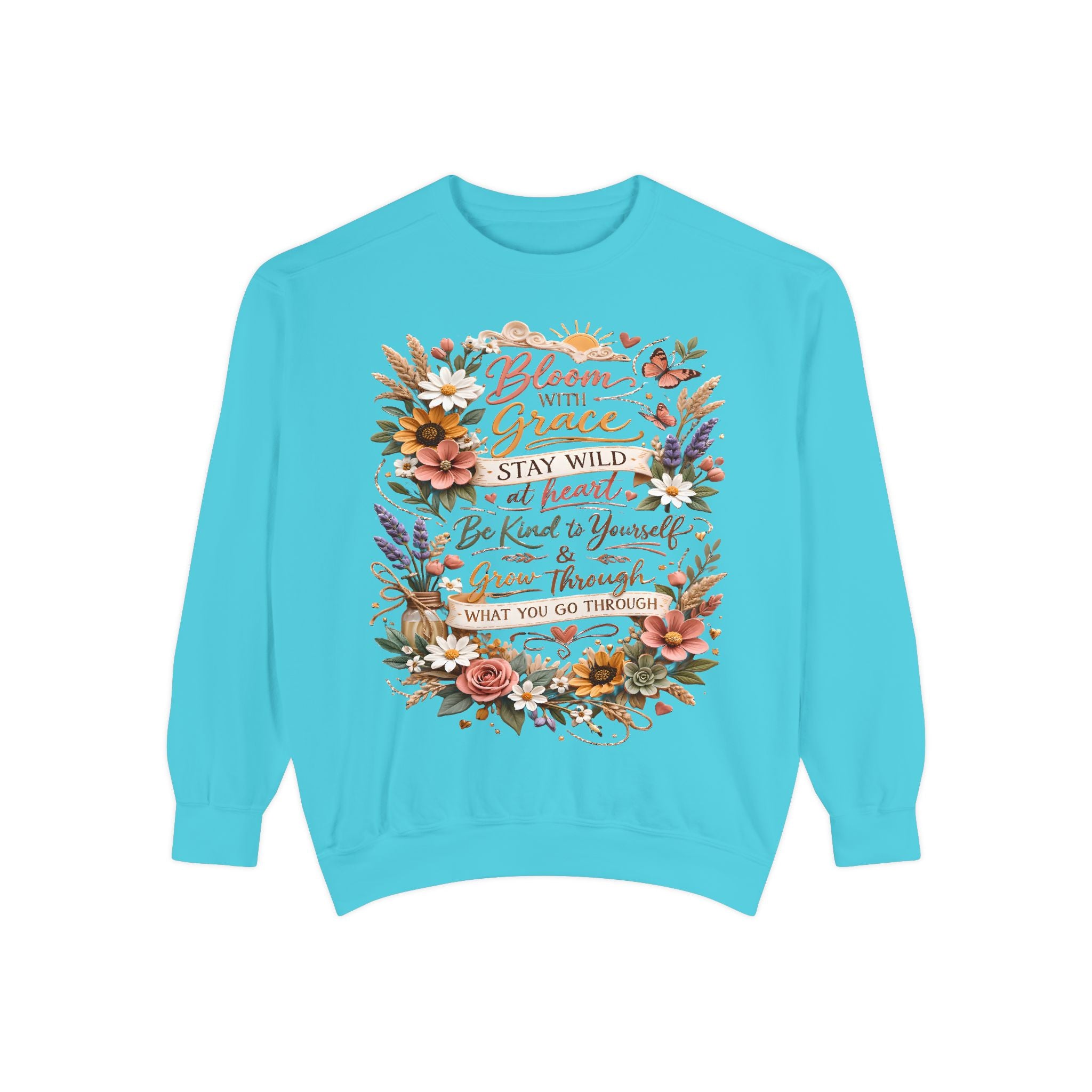 Bloom With Grace Floral Sweatshirt — Inspirational Quote Crewneck