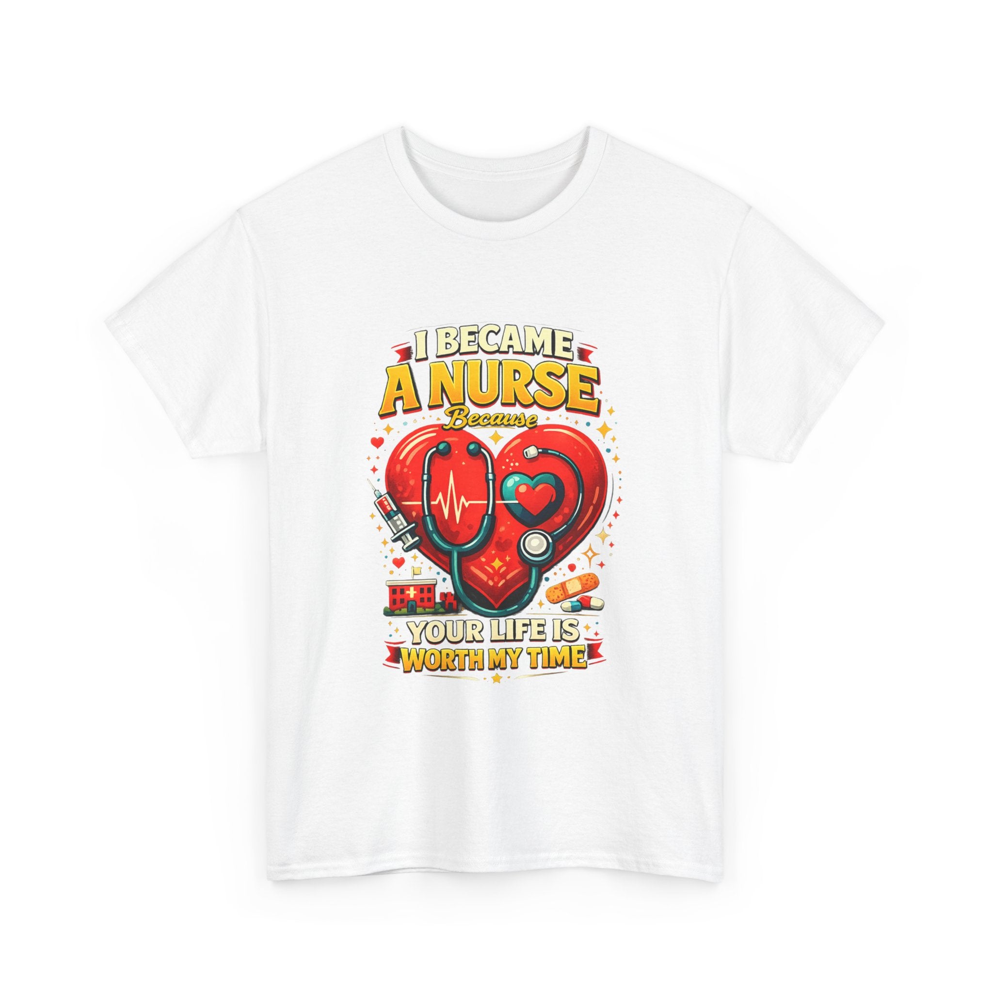 Nurse Heartbeat T‑Shirt — "I Became a Nurse Because Your Life Is Worth My Time"