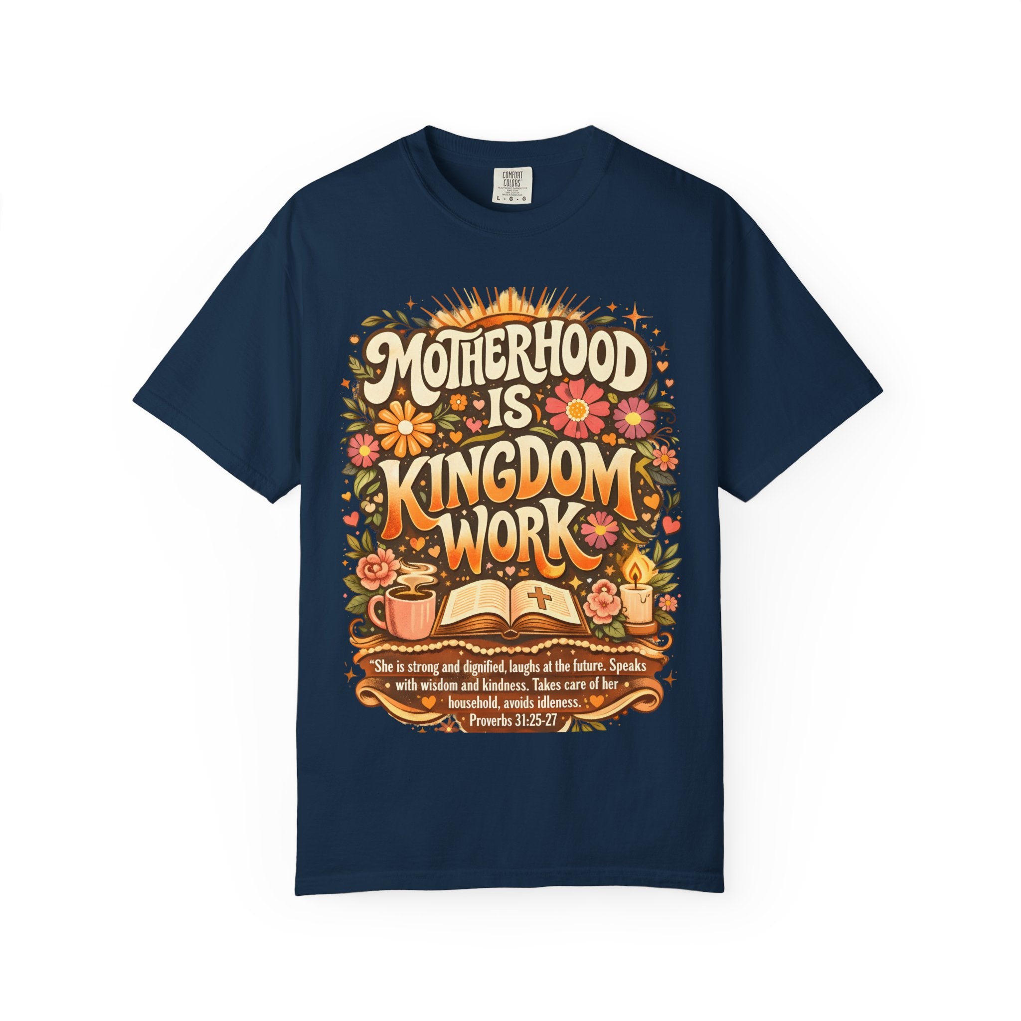 Motherhood Is Kingdom Work T-Shirt — Christian Mom Graphic Tee (Proverbs 31:27)