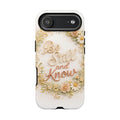 Be Still and Know Floral Tough Phone Case — Protective iPhone Case with Inspirational Quote