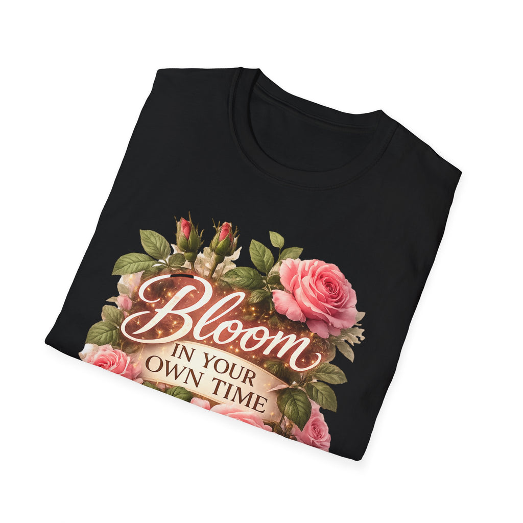 Inspirational Flower Shirt for Women, Bloom In Your Own Time Tee, Self Love Gift, Birthday Gift for Her, Cute Floral Shirt